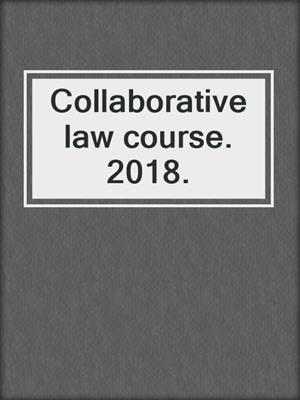 Collaborative law course. 2018.