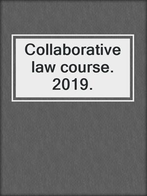 Collaborative law course. 2019.