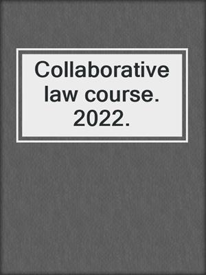 Collaborative law course. 2022.
