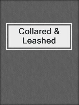 cover image of Collared & Leashed