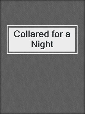 Collared for a Night
