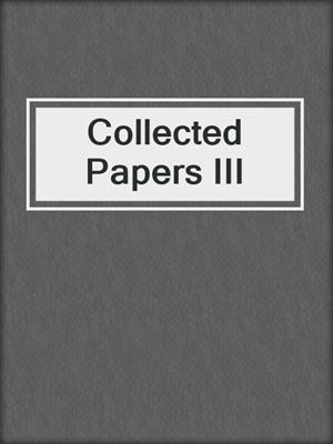 Collected Papers III