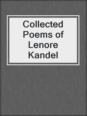 Collected Poems of Lenore Kandel