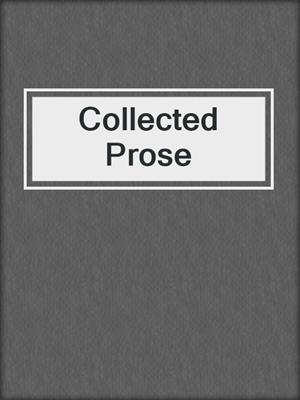 Collected Prose
