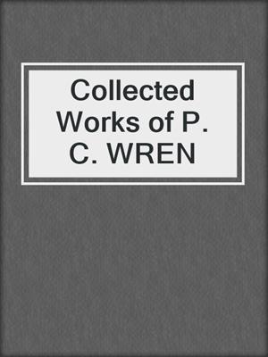 cover image of Collected Works of P. C. WREN