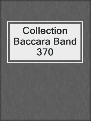cover image of Collection Baccara Band 370