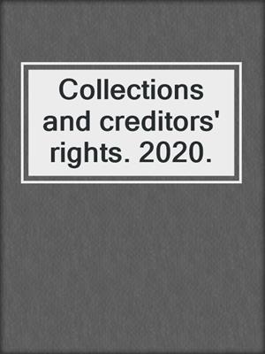 Collections and creditors' rights. 2020.
