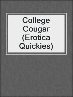 cover image of College Cougar (Erotica Quickies)