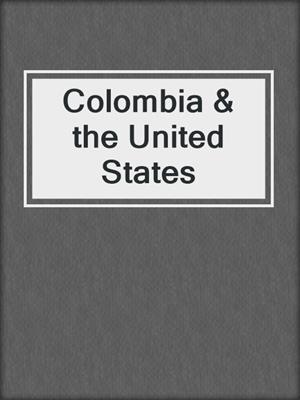 Colombia & the United States