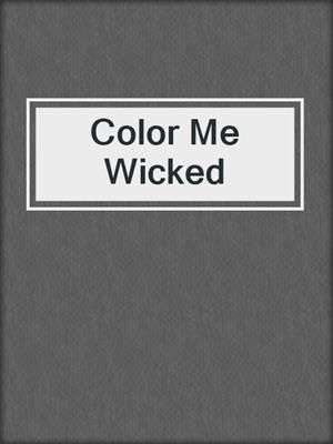cover image of Color Me Wicked