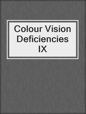 Colour Vision Deficiencies IX