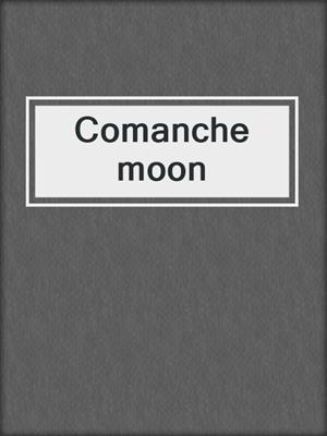 Comanche moon