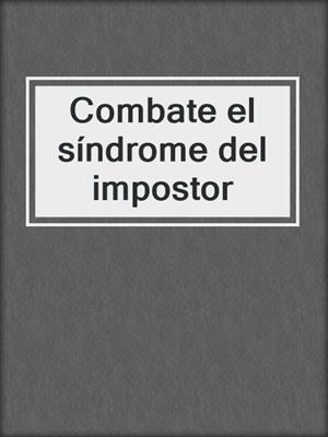 Combate el síndrome del impostor
