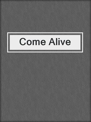 cover image of Come Alive