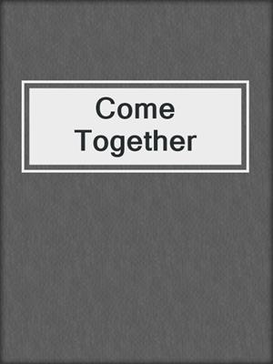 cover image of Come Together