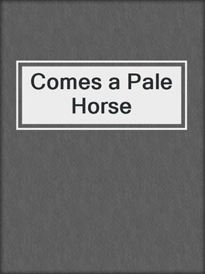 cover image of Comes a Pale Horse