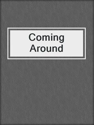 cover image of Coming Around