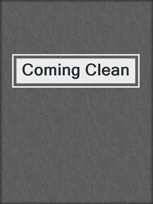 cover image of Coming Clean