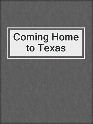cover image of Coming Home to Texas