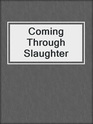 cover image of Coming Through Slaughter
