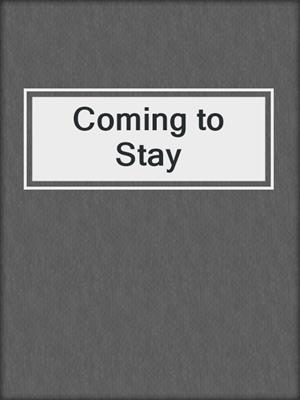 cover image of Coming to Stay