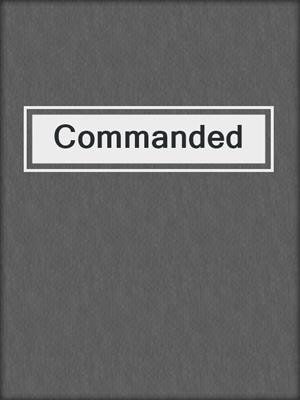 cover image of Commanded