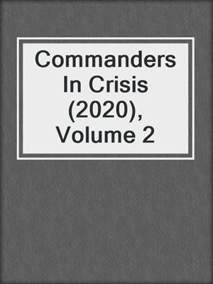 Commanders In Crisis (2020), Volume 2