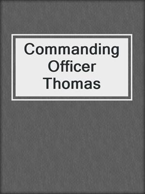 cover image of Commanding Officer Thomas