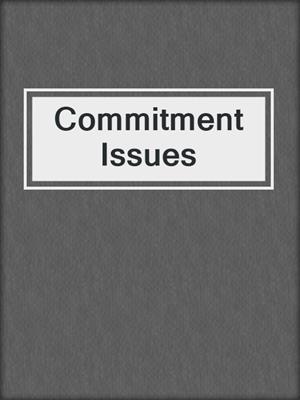 cover image of Commitment Issues