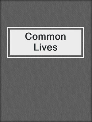 cover image of Common Lives