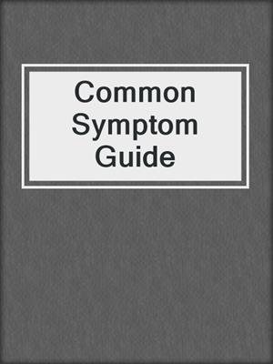Common Symptom Guide