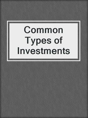 Common Types of Investments