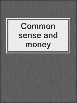 Common sense and money 