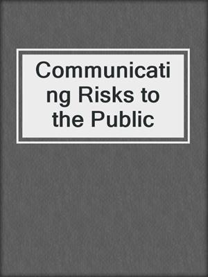 Communicating Risks to the Public