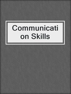 cover image of Communication Skills