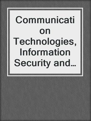 Communication Technologies, Information Security and Sustainable Development