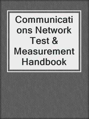 Communications Network Test & Measurement Handbook