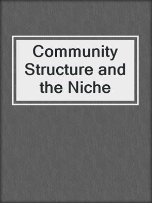 Community Structure and the Niche