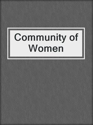 cover image of Community of Women