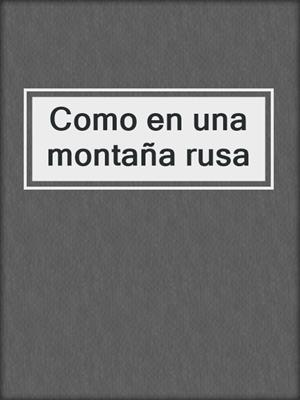 Como en una montaña rusa