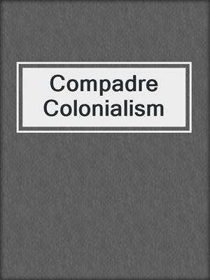 Compadre Colonialism