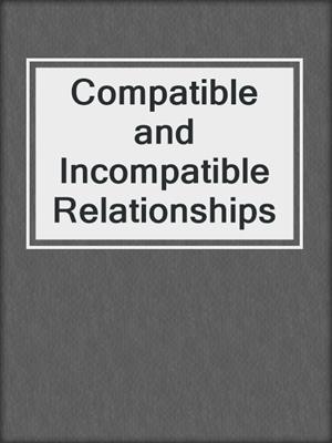 Compatible and Incompatible Relationships
