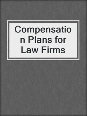 cover image of Compensation Plans for Law Firms