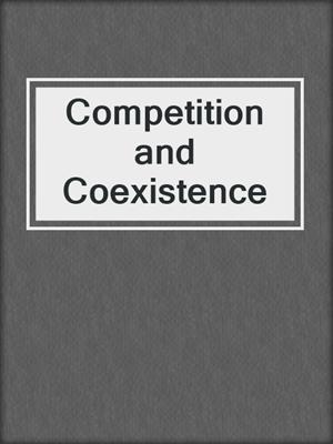 Competition and Coexistence