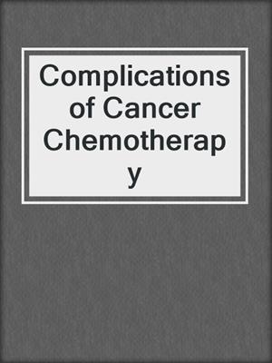 Complications of Cancer Chemotherapy