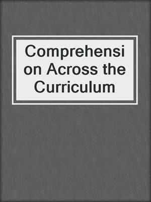 Comprehension Across the Curriculum
