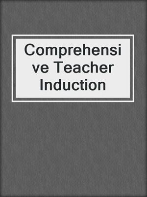 Comprehensive Teacher Induction