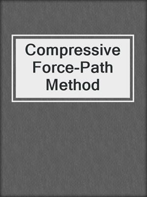 Compressive Force-Path Method