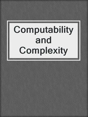 Computability and Complexity