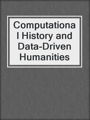 Computational History and Data-Driven Humanities